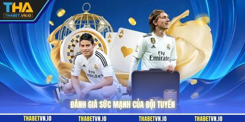 Đánh giá sức mạnh của đội tuyển