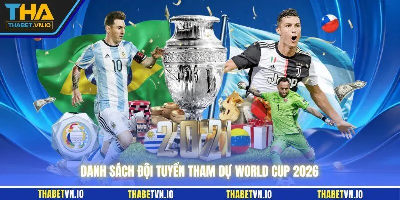 Danh sách đội tuyển tham dự World Cup 2026