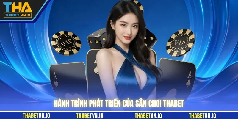 Hành trình phát triển của sân chơi THABET