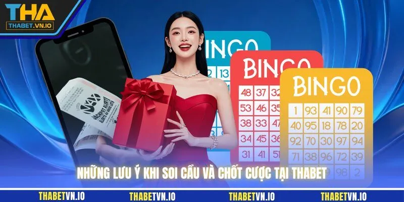 Những lưu ý khi soi cầu và chốt cược tại THABET