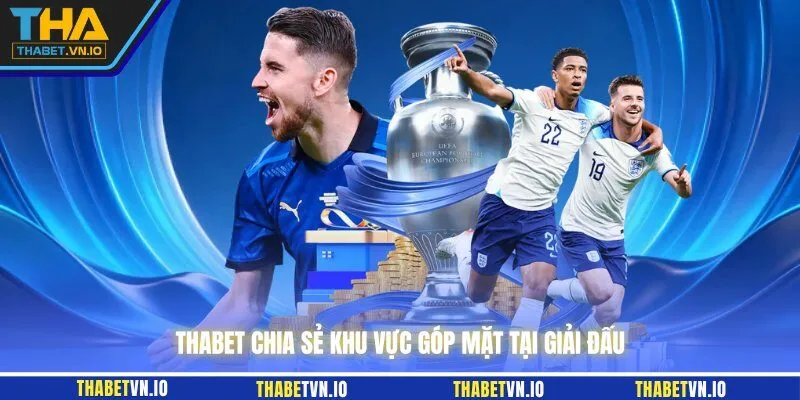 THABET chia sẻ khu vực góp mặt tại giải đấu